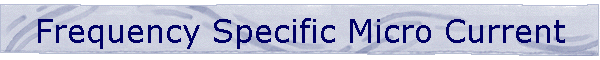 Frequency Specific Micro Current